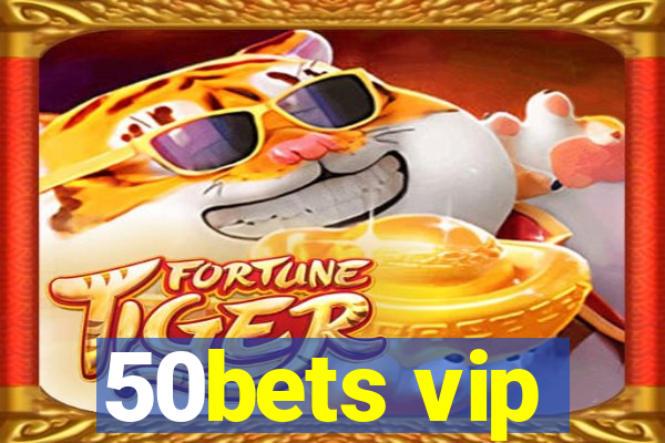 50bets vip